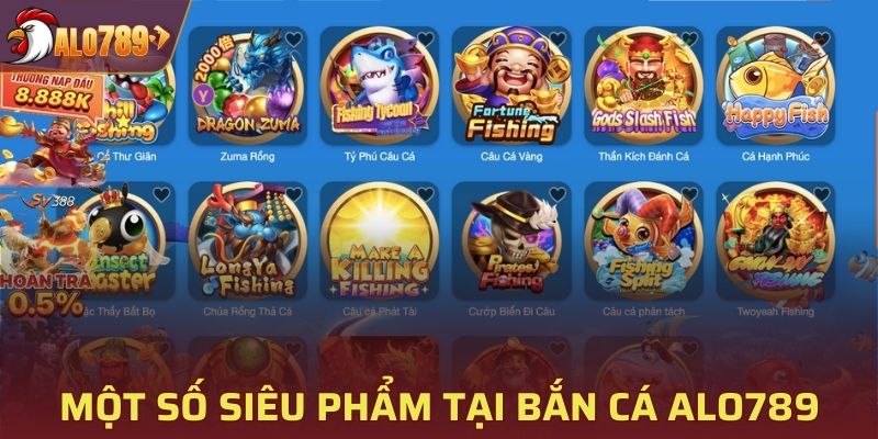 Một số siêu phẩm tại sảnh bắn cá của ALO789