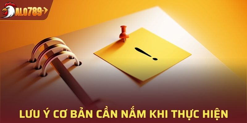Lưu ý cơ bản cần nắm khi thực hiện nhanh chóng