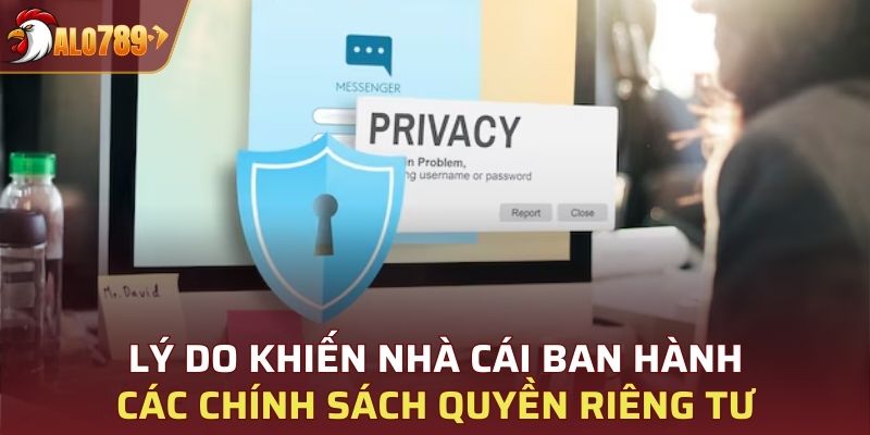 Lý do khiến nhà cái ban hành các chính sách quyền riêng tư