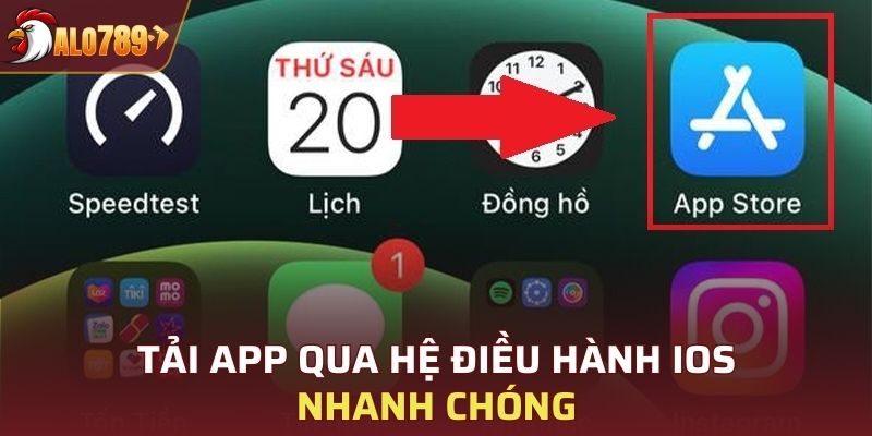 Tải app qua hệ điều hành IOS nhanh chóng