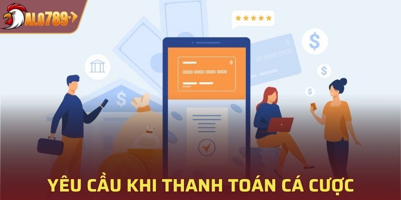 Yêu cầu trong thực hiện thanh toán cá cược